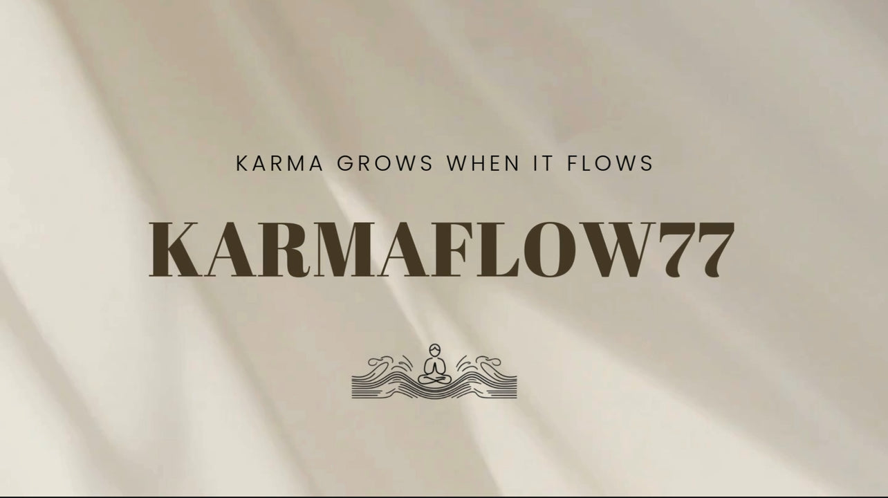 Karmaflow77 branding with text 'Karma grows when it flows' on a beige background